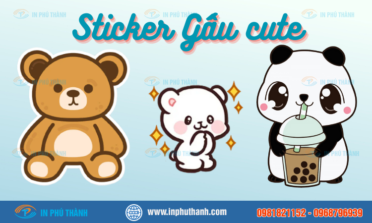 Sticker gấu cute nhiều mẫu đẹp thiết kế theo yêu cầu - In Phú Thành